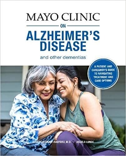 The Mayo Clinic on Alzheimer's Disease